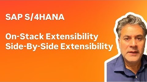 SAP S/4 HANA On-Stack vs Side-By-Side Extensibility