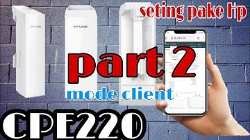 Seting TP-LINK CPE 220 PAKE  HAPE MODE CLIENT