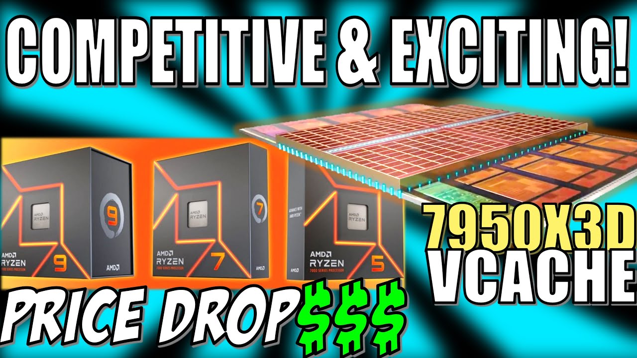 AMD Ryzen 7000 Price Drops, 7950X3D ZEN 4 V-Cache Release Date