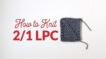 How to Knit Two Over One Left Purl Cross (2/1 LPC) in Knitting | Hands Occupied