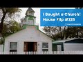 I Bought a Church! House Flip #225 Purchased From a Wholesaler