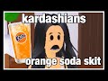 The Kardashians in ROBLOX (Skit) | Soda Drama 🍊