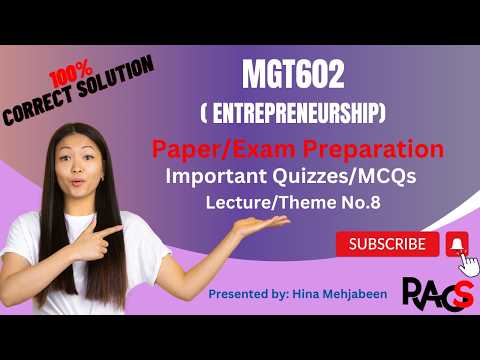 MGT602 (Entrepreneurship) Theme/Lecture 8 - Important Quizzes/MCQs - Exam Preparation - Short Lec...