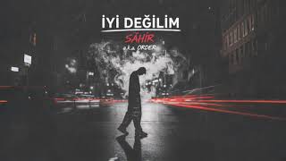 Sâhir A.k.a. Order - İyi Değilim