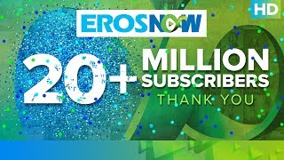 Eros Now is celebrating 20 million subscribers!