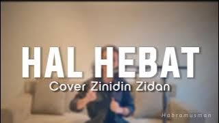 Lirik | Zinidin Zidan - Hal Hebat