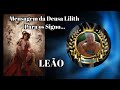 Mensagem da Deusa Lilith Para os Signo!!! LEÃO...