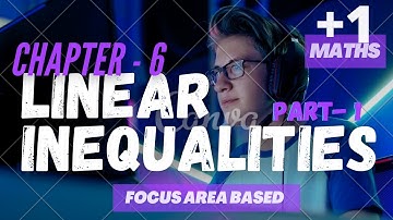 LINEAR INEQUALITIES || PLUSONE MATHS || FOCUS AREA BASED || MALAYALAM || EX-6.2 ||