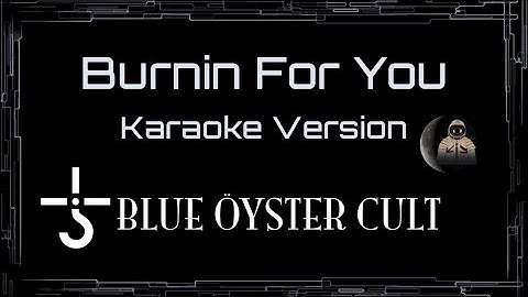 Thumbnail of Blue Oyster Cult • Burnin For You (CC Karaoke / Instrumental)