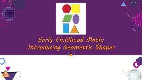 Early Childhood Math -- Introducing Geometric Shapes