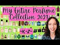 My Entire Perfume Collection 2023 K-Z Huge Designer Fragrance Niche Indie Vintage Perfumes Favourite