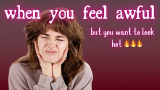 HOW TO LOOK LIKE A HOTTER MESS WHEN YOU'RE A HOT MESS (HOW TO LOOK AMAZING WHEN YOU FEEL AWFUL #2)