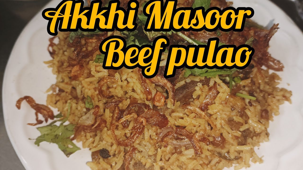 Gulbarga special recipes  Akkhi Masoor Beef tahari recipe 