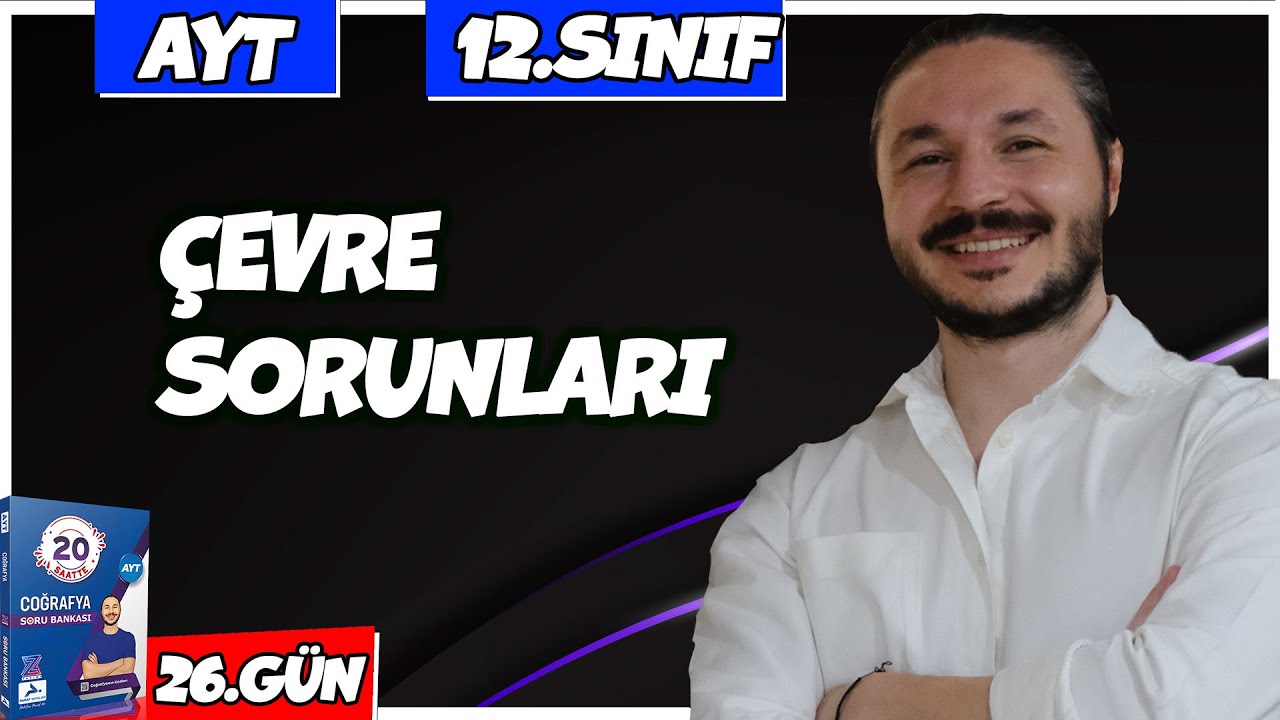 ÇEVRE SORUNLARININ ÇÖZÜMÜ SORU ÇÖZÜMÜ 2025 🔴27 Günde AYT Coğrafya - 27 🟡12.sınıf coğrafya - 12
