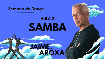 AULA 2 | Ginga do Samba no Pé | Semana da Dança com Jaime Arôxa