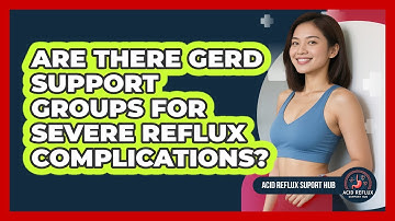 Are There GERD Support Groups For Severe Reflux Complications? - Acid Reflux Support Hub