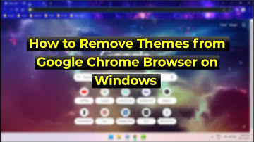 How to Uninstall Themes on Google Chrome in Windows 11
