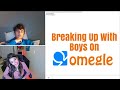 Breaking Up With Boys On OMEGLE Ft. Quarantine