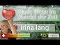 irina lang - altes slawisches Heilwissen erfahren und anwenden &quot;Neue Wege im Wandel der Zeit&quot;