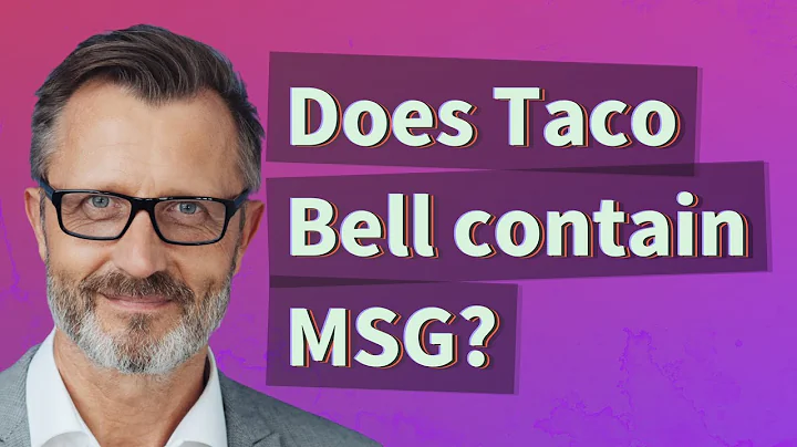 Does Taco Bell use monosodium glutamate? (2023)