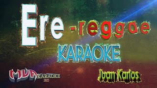 ERE - Karaoke Reggae Version | Juan Karlos Labajo