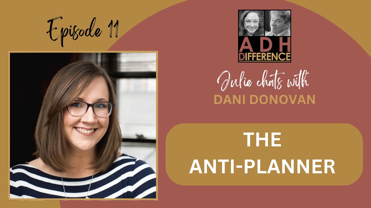 ADHDifference Ep 11 THE ANTI PLANNER Guest Dani Donovan YouTube adhdifference-ep-11-the-anti-planner-guest-dani-donovan-youtube