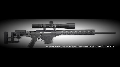 RUGER PRECISION,  ROAD TO ACCURACY  #VIDEO2