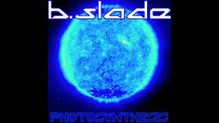 B. Slade - Photosynthesis (2011)