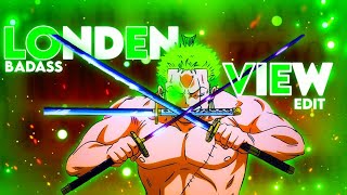 ZORO ONE PIECE - LONDON VIEW [EDIT/AMV]