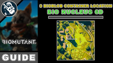 Area Objectives: Bio Nucleus 6D 3 Bioblob Container Location in Biomutant Items
