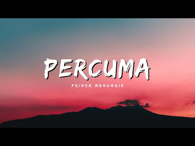 Percuma - Prinsa Mandagie (Lirik Lagu) class=