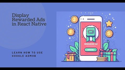 How to display Rewarded Ads from Google Admob in react native