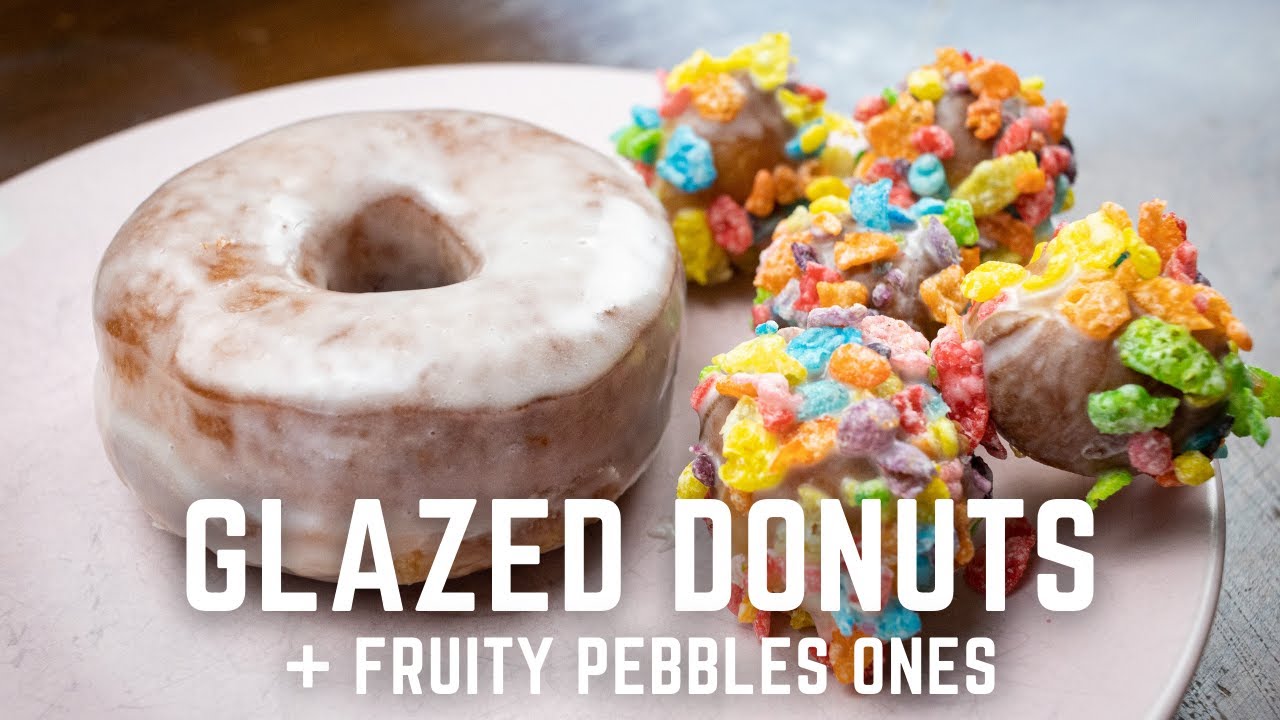 Idiot Proof Glazed Donuts + Fruity Pebble Donuts
