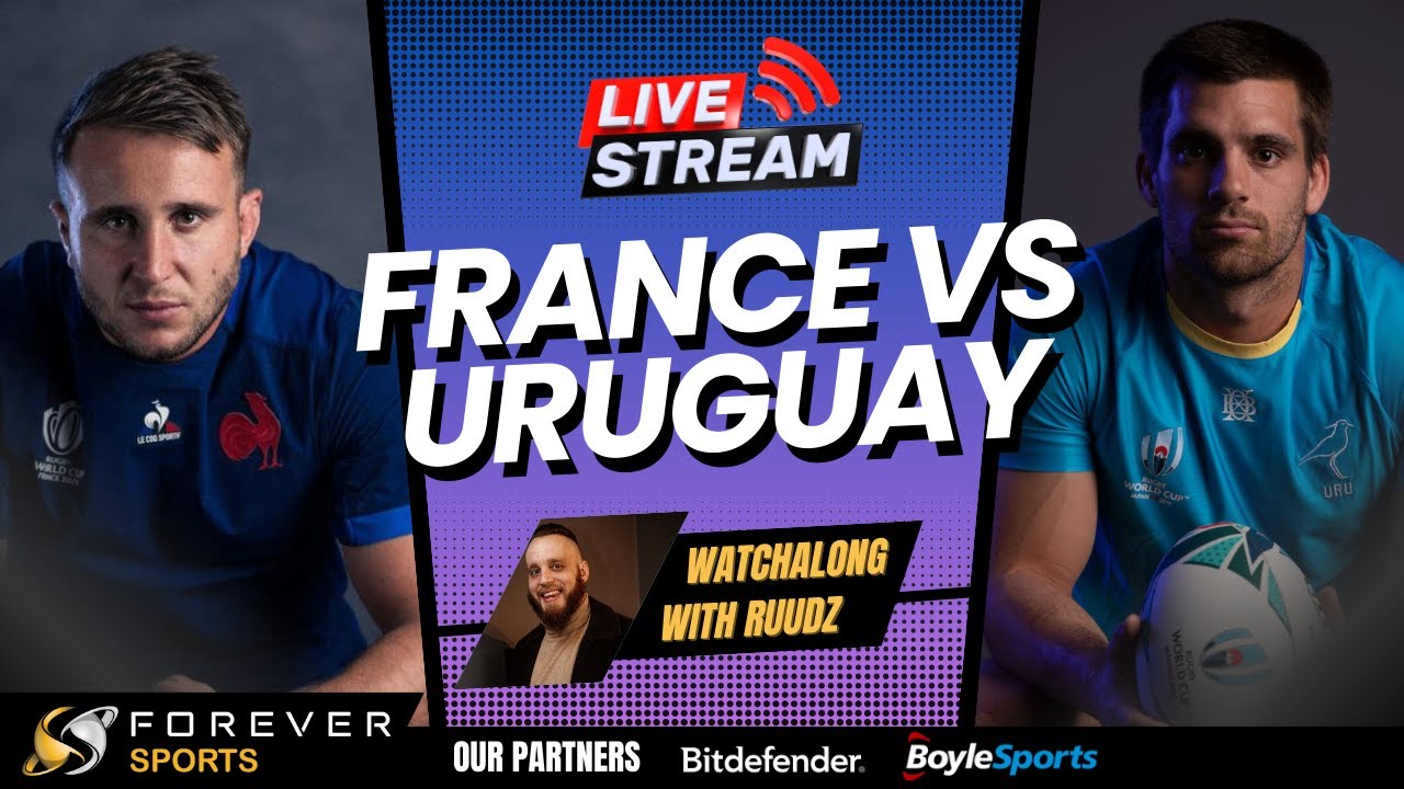 FRANCE VS URUGUAY LIVE! World Cup Watchalong Forever Rugby