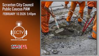 Scranton City Council Caucus 2-10-26
