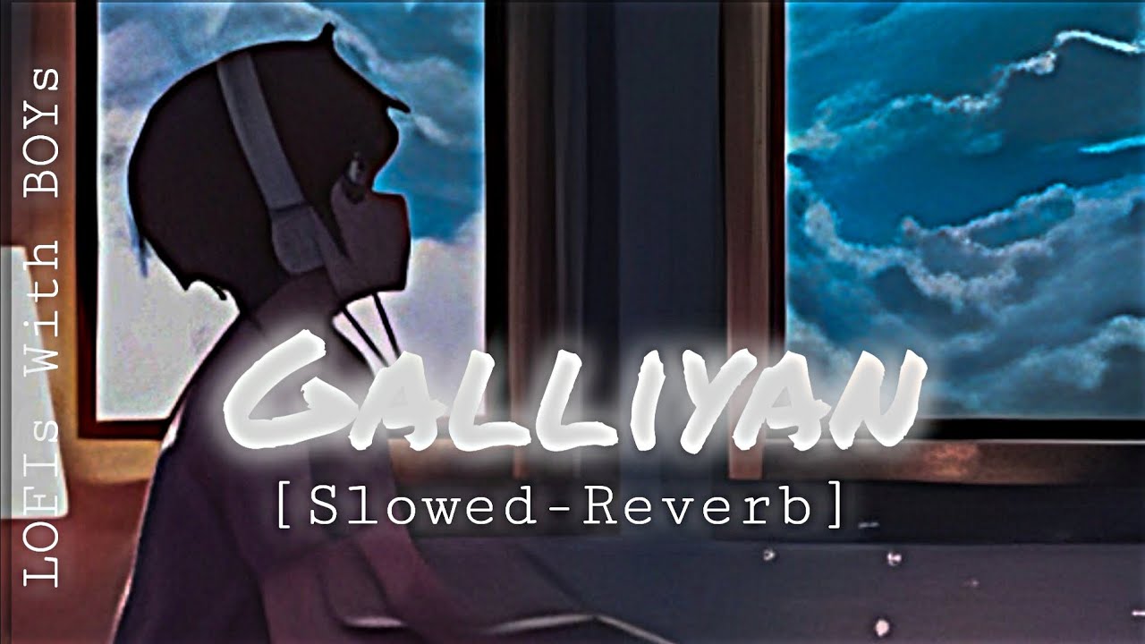 Galliyan - Lofi [Slowed+Reverb] - Teri Galliyan #lofi #viral