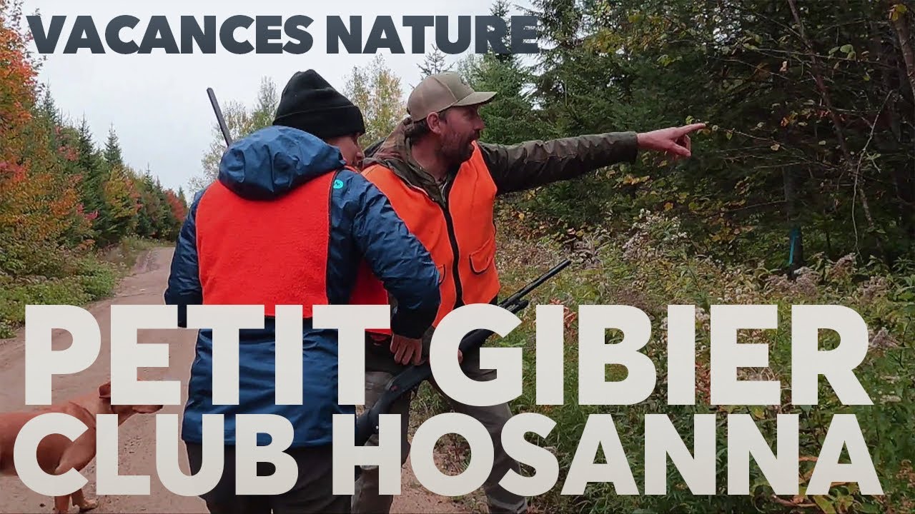 Chasse au Petit Gibier et Pêche Pourvoirie Club Hosanna Vacances