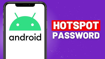 How to Find Mobile Hotspot Password on Android - Full Guide