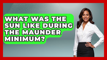 What Was The Sun Like During The Maunder Minimum? - Weather Watchdog