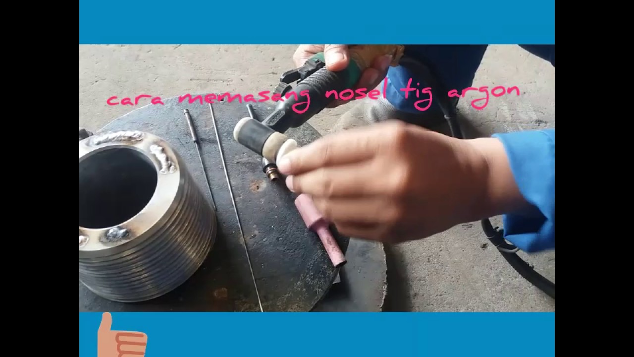 Cara memasang nozel tig argon 