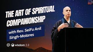 "The Art of Spiritual Companionship" with Rev. SeiFu Anil Singh-Molares