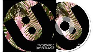 Samma Lone - My Feelings (Original Mix)
