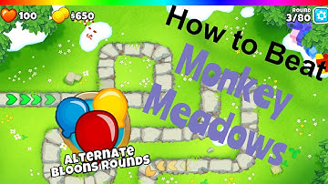 Alternate Bloons Rounds - Monkey Meadows - Full Guide / Playthrough
