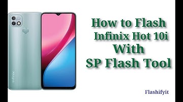 How to Flash Infinix Hot 10i with SP Flash Tool | flashifyit