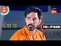 Arjun in danger  vanshaj  ep 287  full episode  10 may 2024