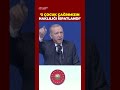 Erdoğan: '3 çocuk çağrımızın haklılığı ispatlandı'