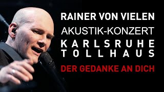 RAINER VON VIELEN – Der Gedanke an Dich - Live 2020 @ Tollhaus Karlsruhe (11/19)