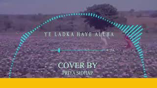 Yeh Ladka Hai Allah  Cover  Priya Sidhap  Hum Kisise Kum Naheen  Asha Bhosle U0026 Mohammad Rafi