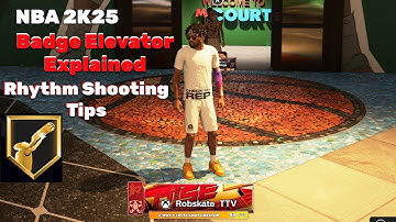 NBA 2K25 Badge Elevator Explained plus Rhythm Shooting tips