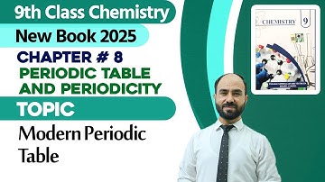9th Class Chemistry Chapter 8 | Modern Periodic Table | Class 9th New Book 2025